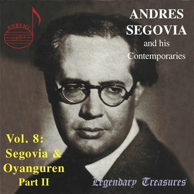 Andrés Segovia/Julio Martinez Oyanguren Segovia & Contemporaries, Vol. 8: Oyanguren, Pt. 2