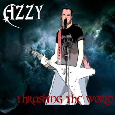 Azzy Thrashing the World