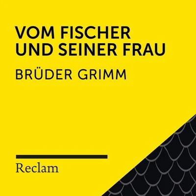 Matthias Wiebalck/Brüder Grimm/Reclam Hörbücher Brüder Grimm: Vom Fischer und seiner Frau (Reclam Hörbuch)