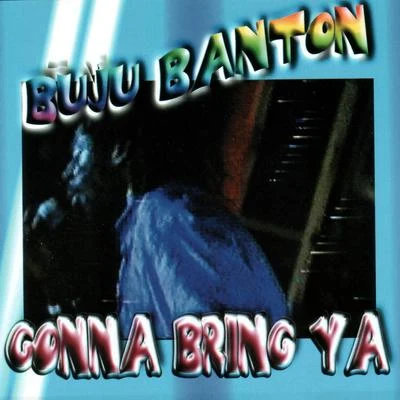 Buju Banton Gonna Bring Ya