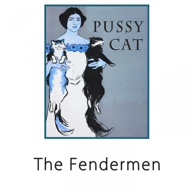 The Fendermen ***** Cat