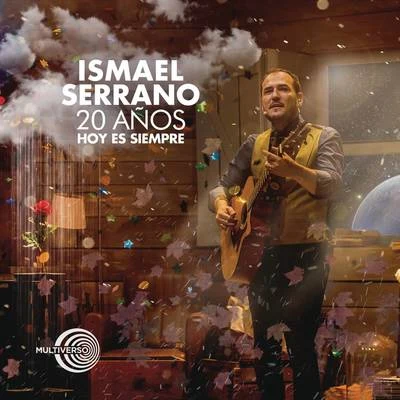 Ismael Serrano 20 Años Hoy Es Siempre (En Directo)