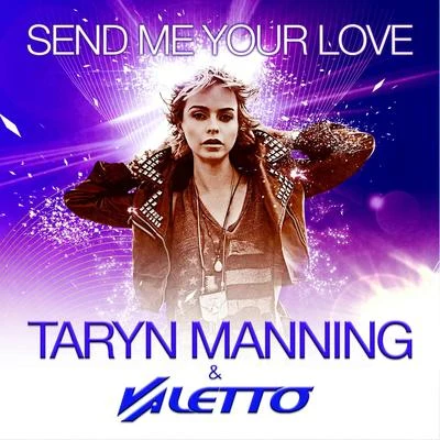 Taryn Manning/Valetto Send Me Your Love (Radio Mix) - Single