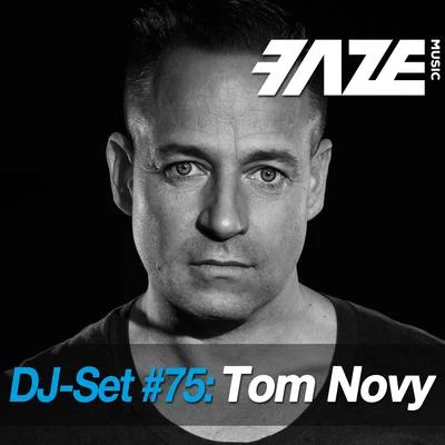 Tom Novy Faze DJ Set #75: Tom Novy