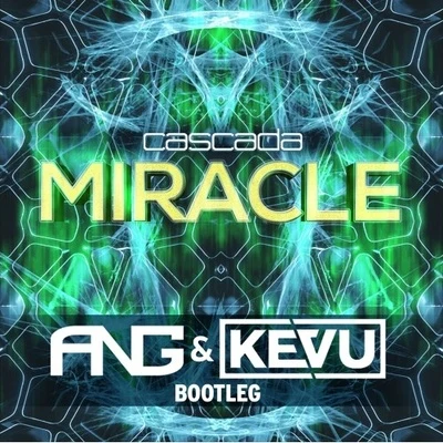 ANG Miracle (ANG & KEVU 2K16 Bootleg)