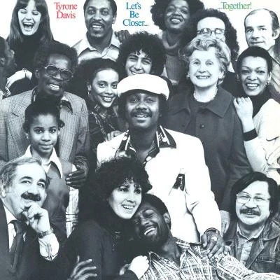 Tyrone Davis Lets Be Closer Together (Expanded)