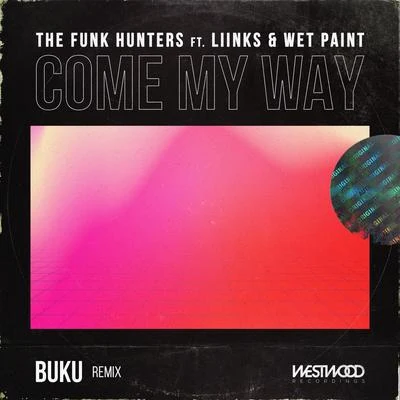 The Funk Hunters Come My Way (Buku Remix)