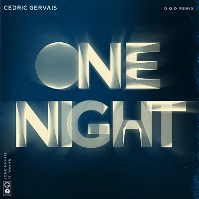 D.O.D/Wealth/Cedric Gervais One Night (D.O.D Remix)