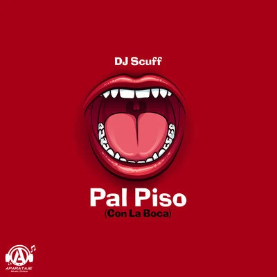 Dj Scuff Pal Piso Con La Boca