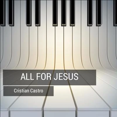 Cristian Castro All for Jesus