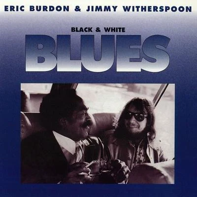 Eric Burdon/Jimmy Witherspoon Guilty! (Black & White Blues)