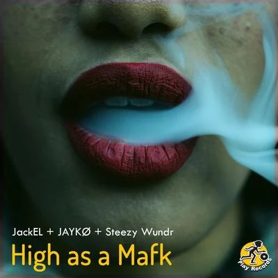 JackEL/JAYKØ/Steezy Wundr High As A Mafk