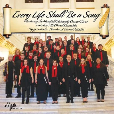 Unknown Artist/Mansfield University Concert Choir/Mansfield University Chamber Singers/Mansfield University Treble Choir/Mansfield University Bass Choir/Peggy Dettwiler Every Life Shall Be a Song (Live)