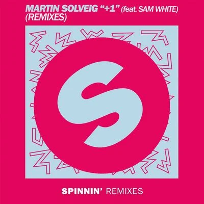 Sam White/Martin Solveig +1 - Remixes