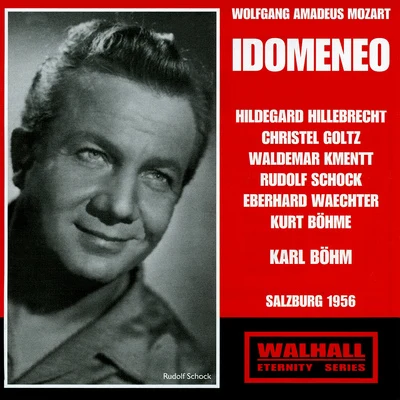 Karl Bohm MOZART, W.A.: Idomeneo [Opera] (Hillebrecht, Goltz, Kmentt, Schock, Waechter, Böhme, Vienna State Opera Chorus,Vienna Philharmonic, Böhm) (1956)