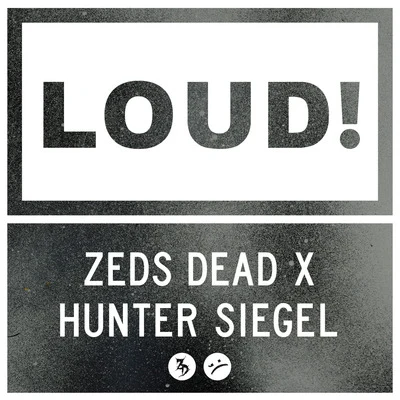 Hunter Siegel/Zeds Dead Loud