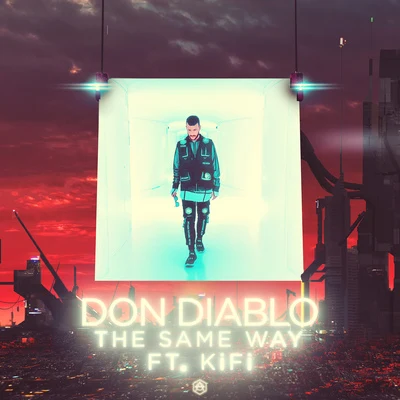 KiFi/Don Diablo The Same Way (Extended Version)