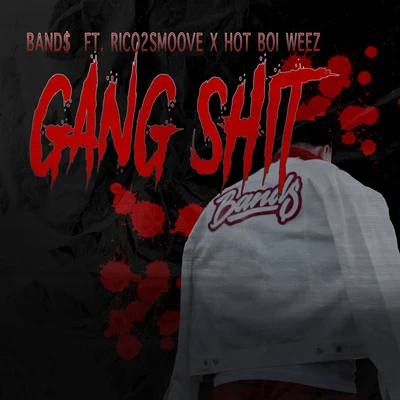 Band$ Gang Shit (feat. Rico2Smoove & Hot Boi Weez)