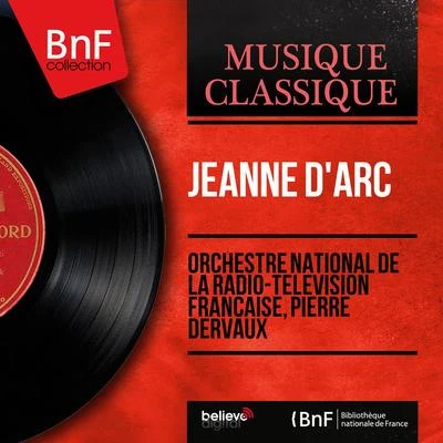 Pierre Dervaux/Orchestre national de la Radio-télévision française Jeanne dArc (Mono Version)