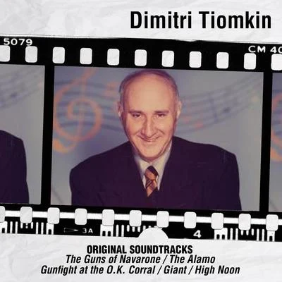 Dimitri Tiomkin Original Soundtracks: The Guns of NavaroneThe AlamoGunfight at the O.K. CorralGiantHigh Noon