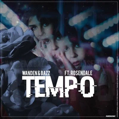 Rosendale/Wanden/BAZZ Tempo (feat. Rosendale)