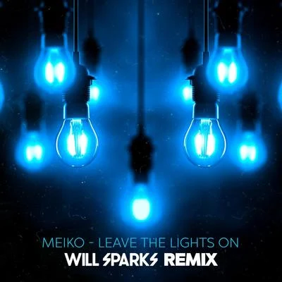 Meiko/Will Sparks Leave The Lights On (Will Sparks Remix)