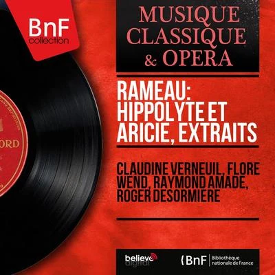 Roger Desormiere/Raymond Amade/Claudine Verneuil/Flore Wend Rameau: Hippolyte et Aricie, extraits (1737 Version, Mono Version)