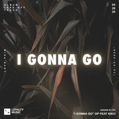 DP龍豬/七口kiko I GONNA GO