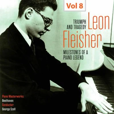 Leon Fleisher/George Szell/Cleveland Orchestra Milestones of a Piano Legend: Leon Fleisher, Vol. 8