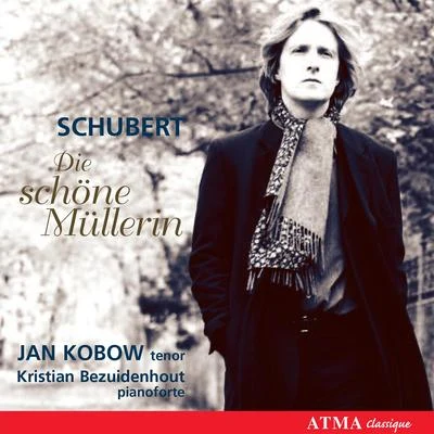 Jan Kobow SCHUBERT, F.: Schone Mullerin (Die) (Kobow, Bezuidenhout)