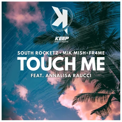 South Rocketz/Fr4me/Annalisa Raucci/Mik Mish Touch Me