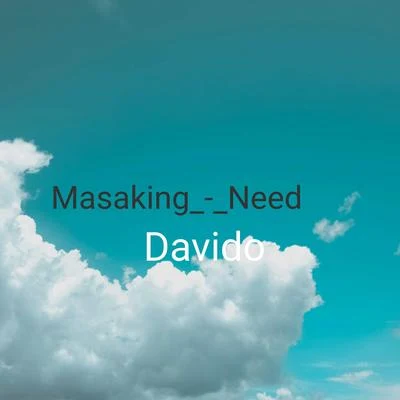 Davido Masaking Need