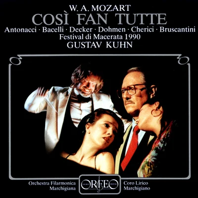 Gustav Kuhn MOZART, W.A.: Così fan tutte [Opera] (Antonacci, Bacelli, Decker, Coro Lirico Marchigiano V. Bellini, Marchigiana Philharmonic, Kuhn)