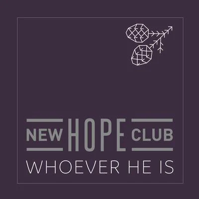 New Hope Club Whoever He Is