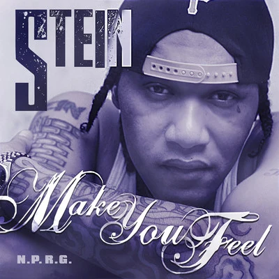 Stein Make You Feel