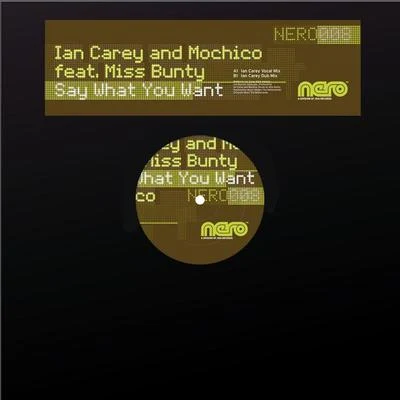 Mochico/Miss Bunty/Ian Carey Say What You Want