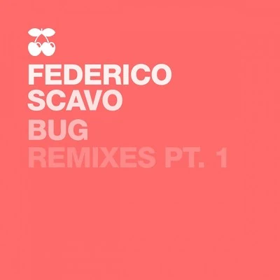 Federico Scavo Bug - Remixes, Pt. 1