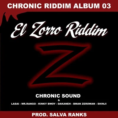 Chronic Sound El Zorro Riddim (Chronic Riddim Album 03)