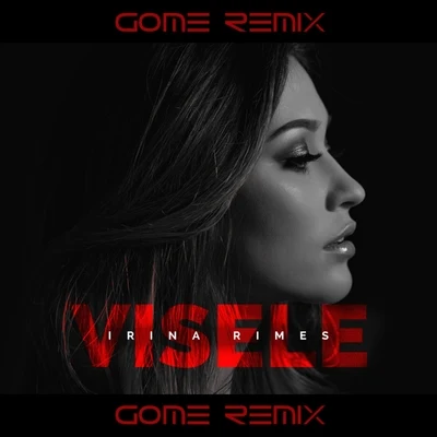 Irina Rimes Visele (Gøme Remix)