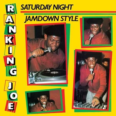 Ranking Joe Saturday Night Jamdown Style