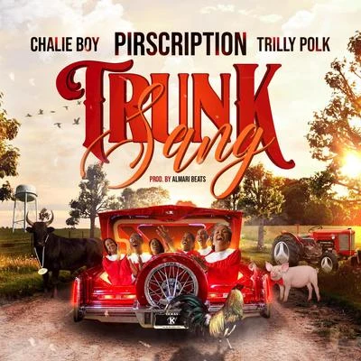 Chalie Boy/Trilly Polk/Pirscription Trunk Sang