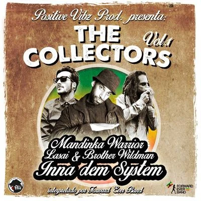 Lasai/Positive Vibz/Forward Ever Band/Mandinka Warrior/Brother Wildman The Collectors, Vol. 1 (Inna Dem System)