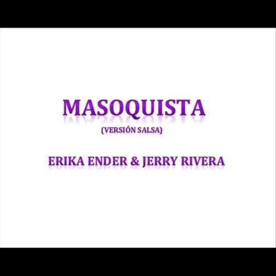 Jerry Rivera/Erika Ender Masoquista (Versión Salsa)