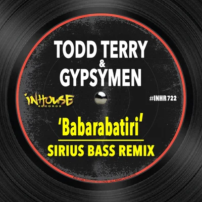 Todd Terry/Gypsymen Babarabatiri (Sirius Bass Remix)