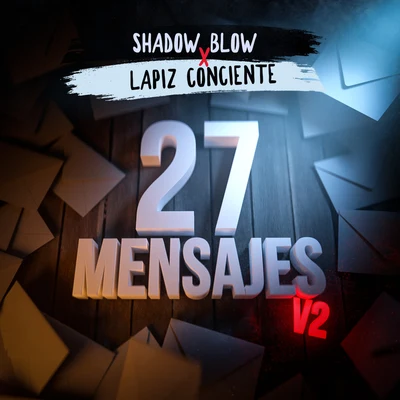 Lapiz Conciente/Shadow Blow 27 Mensajes, V2