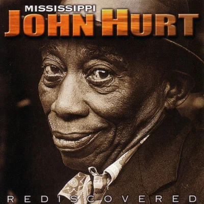 Mississippi John Hurt Rediscovered