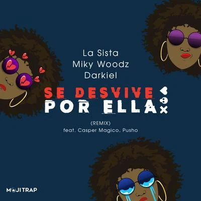 La Sista Se Desvive Por Ella (feat. Pusho & Casper Magico)