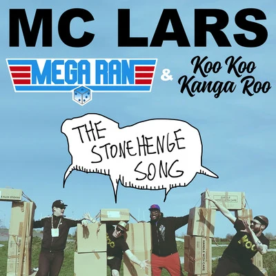 Koo Koo Kanga Roo/MC Lars/Mega Ran The Stonehenge Song