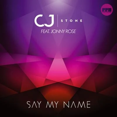 CJ Stone/Jonny Rose Say My Name