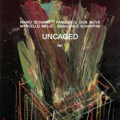 Marcello Melis/Giancarlo Schiaffini/Famoudou Don Moye/Mario Schiano Uncaged